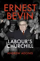 Ernest Bevin - Le Churchill des travaillistes - Ernest Bevin - Labour's Churchill