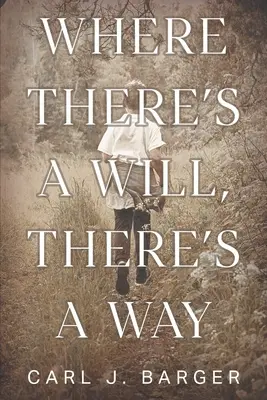 Là où il y a une volonté, il y a un chemin - Where There's a Will, There's a Way