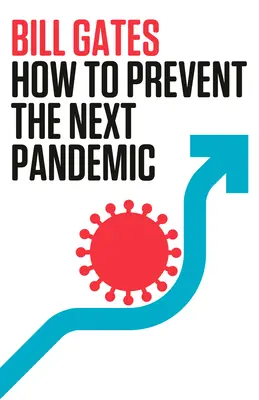 Comment prévenir la prochaine pandémie - How to Prevent the Next Pandemic