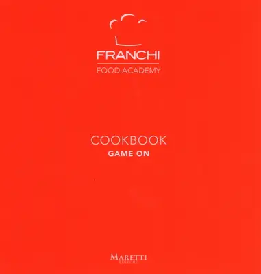 Livre de cuisine Franchi : Le jeu est lancé - Franchi Cookbook: Game on