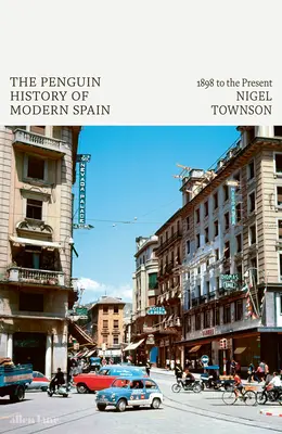 Penguin History of Modern Spain - 1898 to the Present (Histoire de l'Espagne moderne de 1898 à nos jours) - Penguin History of Modern Spain - 1898 to the Present