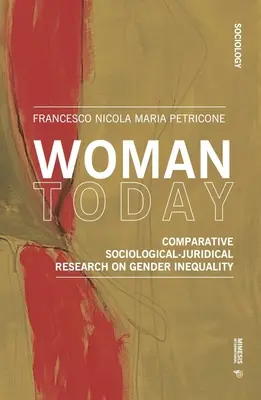 La femme d'aujourd'hui : Recherche sociologique-juridique comparative sur l'inégalité entre les sexes - Woman Today: Comparative Sociological-Juridical Research on Gender Inequality