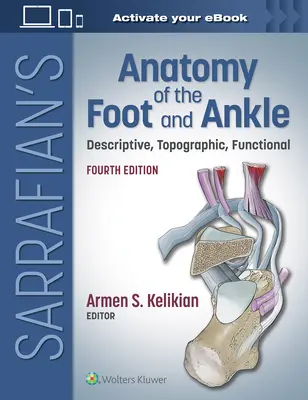 Anatomie du pied et de la cheville de Sarrafian : descriptif, topographique, fonctionnel - Sarrafian's Anatomy of the Foot and Ankle: Descriptive, Topographic, Functional