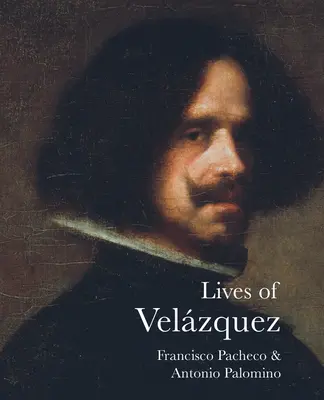 Vies de Velazquez - Lives of Velazquez