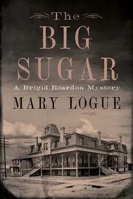 Le Grand Sucre : Un mystère de Brigid Reardon - The Big Sugar: A Brigid Reardon Mystery