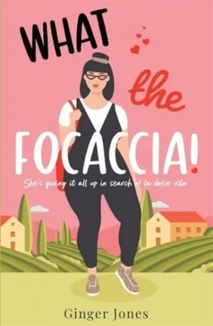Qu'est-ce que la Focaccia ? - Échapper à l'Italie cet été avec cette lecture qui fait rire aux éclats. - What the Focaccia - Escape to Italy this summer with this laugh out loud sizzling read