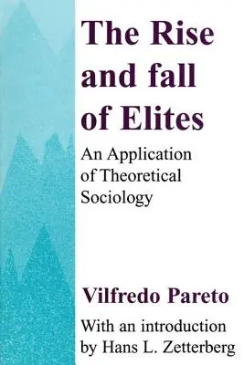 La montée et la chute des élites : Application de la sociologie théorique - The Rise and Fall of Elites: Application of Theoretical Sociology