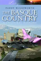 Le Pays Basque - Une histoire culturelle - Basque Country - A Cultural History