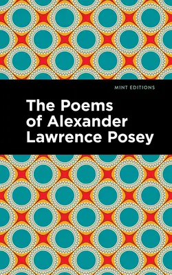 Les poèmes d'Alexander Lawrence Posey - The Poems of Alexander Lawrence Posey