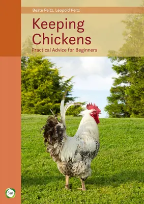 L'élevage de poules : Conseils pratiques pour les débutants (9e édition) - Keeping Chickens: Practical Advice for Beginners (9th Edition)