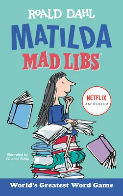 Matilda Mad Libs : Le plus grand jeu de mots du monde - Matilda Mad Libs: World's Greatest Word Game