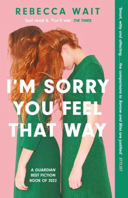 I'm Sorry You Feel That Way - 'Si vous avez aimé Sorrow and Bliss de Meg Mason, vous adorerez ce roman' - Good Housekeeping - I'm Sorry You Feel That Way - 'If you liked Meg Mason's Sorrow and Bliss, you'll love this novel' - Good Housekeeping