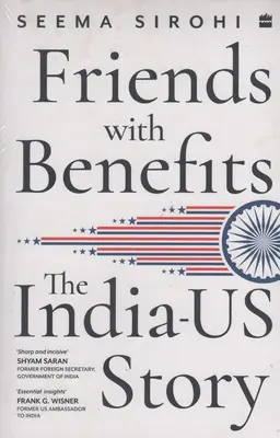 Friends With Benefits - L'histoire entre l'Inde et les États-Unis - Friends With Benefits - The India-US Story