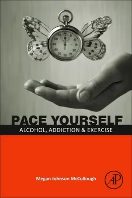Soyez patient : L'alcool, la dépendance et l'exercice - Pace Yourself: Alcohol, Addiction and Exercise
