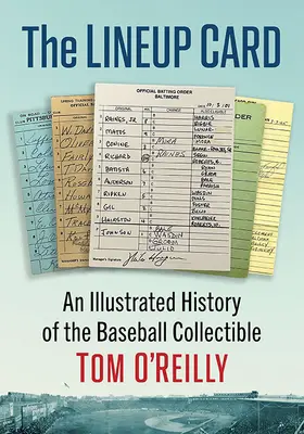 La carte d'alignement : Une histoire illustrée de l'objet de collection du baseball - The Lineup Card: An Illustrated History of the Baseball Collectible
