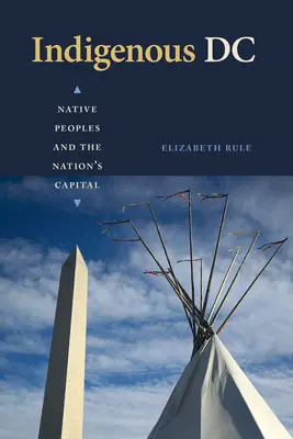 Indigenous DC : Les peuples autochtones et la capitale nationale - Indigenous DC: Native Peoples and the Nation's Capital