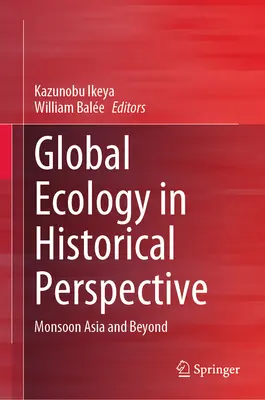 L'écologie mondiale dans une perspective historique : L'Asie des moussons et au-delà - Global Ecology in Historical Perspective: Monsoon Asia and Beyond