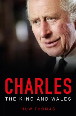 Charles : le roi et le pays de Galles - Charles: The King and Wales