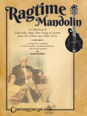 Ragtime Mandolin : une collection de Cakewalks, Rags, Slow Drags et Foxtrots de l'âge d'or - Ragtime Mandolin: A Collection of Cakewalks, Rags, Slow Drags, and Foxtrots from the Gilded Age