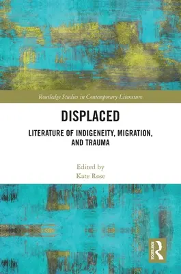 Displaced : Littérature de l'indigénéité, de la migration et du traumatisme - Displaced: Literature of Indigeneity, Migration, and Trauma