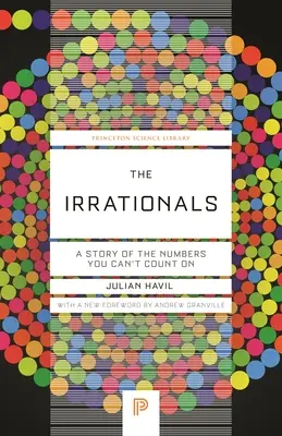 Les Irrationnels : L'histoire des chiffres sur lesquels on ne peut pas compter - The Irrationals: A Story of the Numbers You Can't Count on