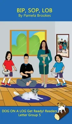 Bip, Sop, Lob (La classe et la maison) : Sound-Out Phonics Reader (Groupe de lettres 5 d'une série décodable systématique) - Bip, Sop, Lob (Classroom and Home): Sound-Out Phonics Reader (Letter Group 5 of a Systematic Decodable Series)