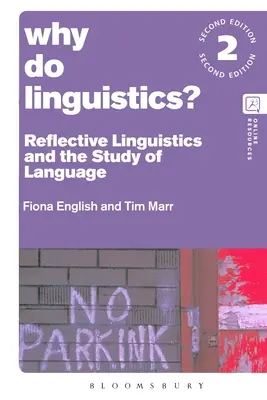 Pourquoi faire de la linguistique ? La linguistique réflexive et l'étude du langage - Why Do Linguistics?: Reflective Linguistics and the Study of Language