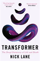 Transformateur - La chimie profonde de la vie et de la mort - Transformer - The Deep Chemistry of Life and Death