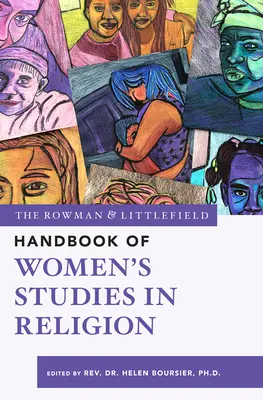 The Rowman & Littlefield Handbook of Women's Studies in Religion (Manuel Rowman & Littlefield d'études féminines sur la religion) - The Rowman & Littlefield Handbook of Women's Studies in Religion