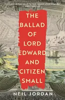 Ballade de Lord Edward et Citizen Small - Ballad of Lord Edward and Citizen Small