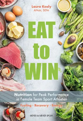 Manger pour gagner : La nutrition au service de la performance des athlètes féminines dans les sports d'équipe - Eat to Win: Nutrition for Peak Performance in Female Team Sport Athletes