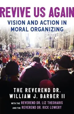 Revive Us Again : Vision et action dans l'organisation morale - Revive Us Again: Vision and Action in Moral Organizing