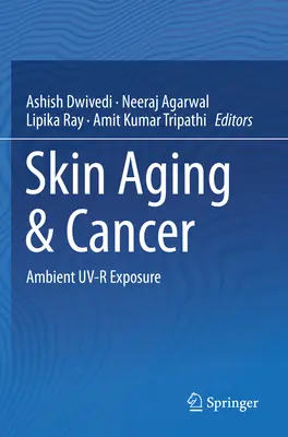 Vieillissement de la peau et cancer : Exposition ambiante aux Uv-R - Skin Aging & Cancer: Ambient Uv-R Exposure