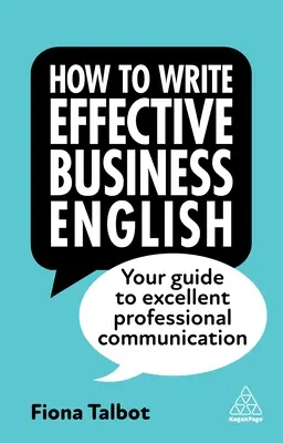 Comment écrire un anglais des affaires efficace : Votre guide pour une excellente communication professionnelle - How to Write Effective Business English: Your Guide to Excellent Professional Communication