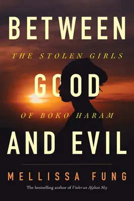 Entre le bien et le mal : les filles volées de Boko Haram - Between Good and Evil: The Stolen Girls of Boko Haram