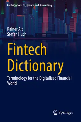 Dictionnaire Fintech : Terminologie pour le monde financier numérisé - Fintech Dictionary: Terminology for the Digitalized Financial World