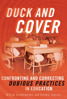 S'abriter et se cacher : Confronter et corriger les pratiques douteuses dans l'éducation - Duck and Cover: Confronting and Correcting Dubious Practices in Education