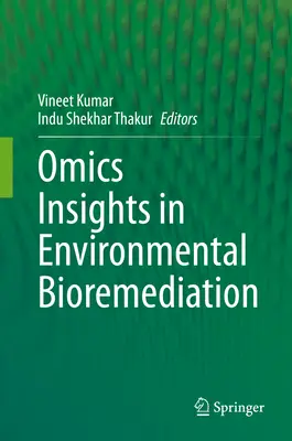 Perspectives omiques dans le domaine de la biorestauration environnementale - Omics Insights in Environmental Bioremediation