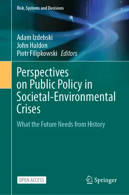 Perspectives sur les politiques publiques dans les crises sociétales et environnementales : Ce que l'avenir attend de l'histoire - Perspectives on Public Policy in Societal-Environmental Crises: What the Future Needs from History