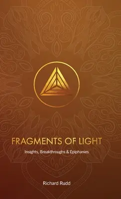 Fragments de lumière : Perspectives, percées et épiphanies - Fragments of Light: Insights, Breakthroughs & Epiphanies