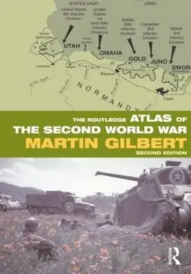 L'Atlas Routledge de la Seconde Guerre mondiale - The Routledge Atlas of the Second World War