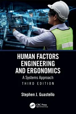 Ingénierie des facteurs humains et ergonomie : Une approche systémique - Human Factors Engineering and Ergonomics: A Systems Approach