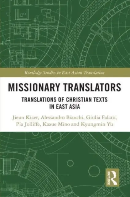 Traducteurs missionnaires : Traductions de textes chrétiens en Asie de l'Est - Missionary Translators: Translations of Christian Texts in East Asia