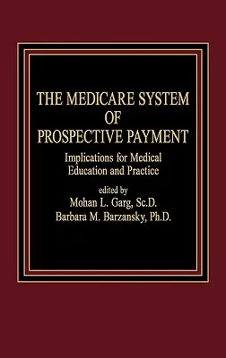 Le système de paiement prospectif de Medicare : Implications pour la formation et la pratique médicales - The Medicare System of Prospective Payment: Implications for Medical Education and Practice