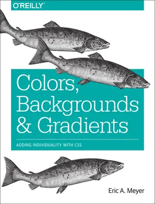 Couleurs, arrière-plans et dégradés : Ajouter de l'individualité avec CSS - Colors, Backgrounds, and Gradients: Adding Individuality with CSS