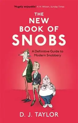 Le nouveau livre des snobs : Un guide définitif du snobisme moderne - The New Book of Snobs: A Definitive Guide to Modern Snobbery