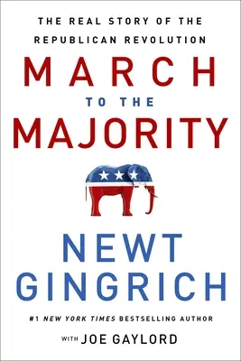 La marche vers la majorité : La véritable histoire de la révolution républicaine - March to the Majority: The Real Story of the Republican Revolution