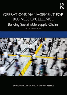 La gestion des opérations pour l'excellence commerciale : Construire des chaînes d'approvisionnement durables - Operations Management for Business Excellence: Building Sustainable Supply Chains