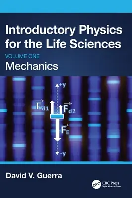 Introduction à la physique pour les sciences de la vie : Mécanique (Volume 1) - Introductory Physics for the Life Sciences: Mechanics (Volume One)