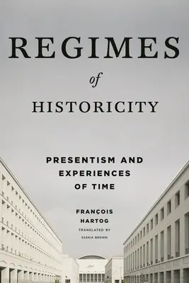 Régimes d'historicité : Présentisme et expériences du temps - Regimes of Historicity: Presentism and Experiences of Time